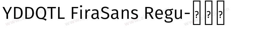YDDQTL FiraSans Regu字体转换